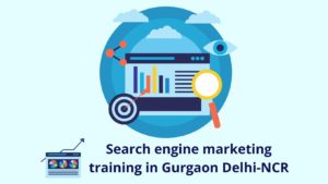 search engine marketing training-in-Gurgaon-Delhi-NCR