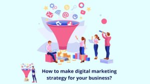 how-to-make-digital-marketing-strategy-for-your-business